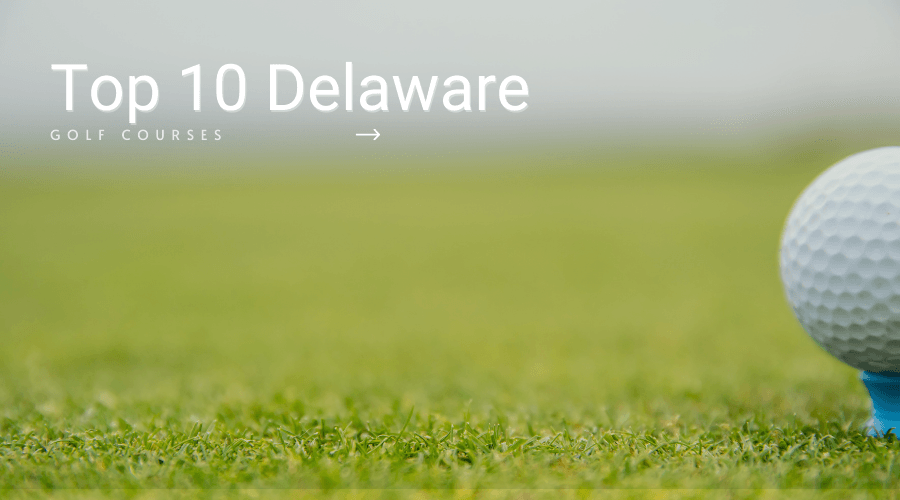 Top 10 Golf Courses in Delaware - Golf Course Prints