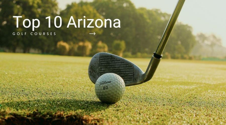 Top 10 Golf Courses in Arizona - Golf Course Prints