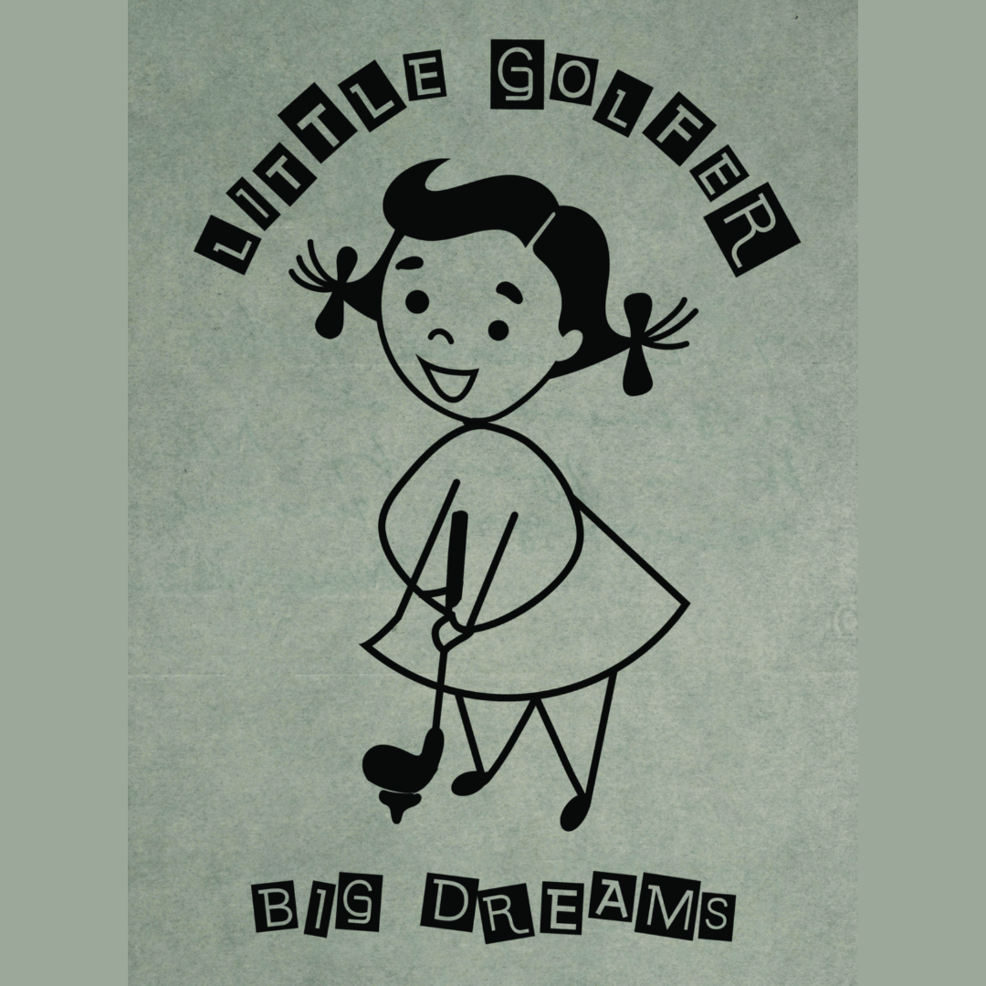 Little Golfer Big Dreams - Female