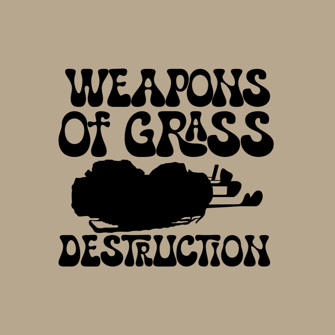 Weapons of Grass